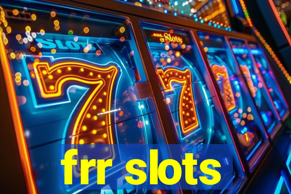 frr slots