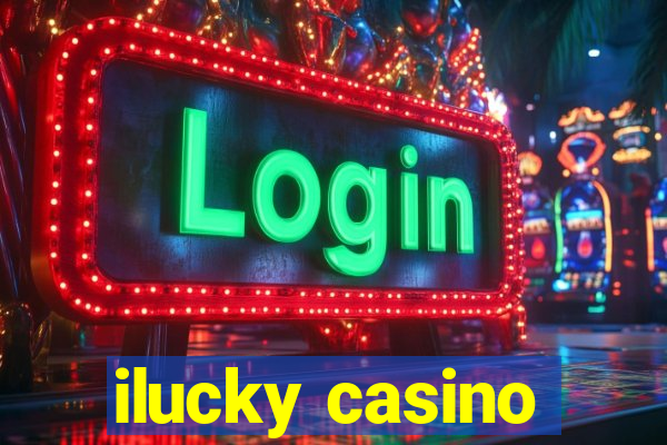 ilucky casino