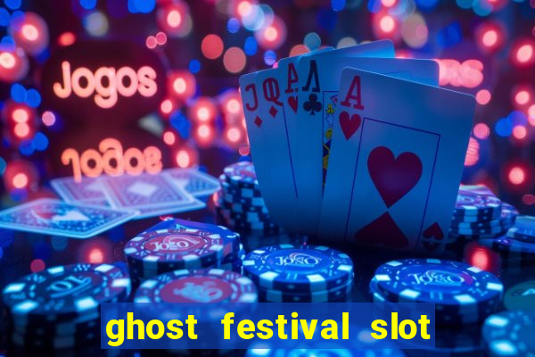 ghost festival slot free play