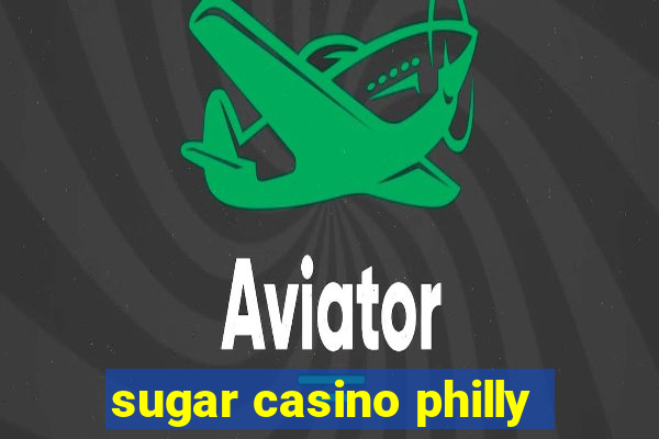 sugar casino philly