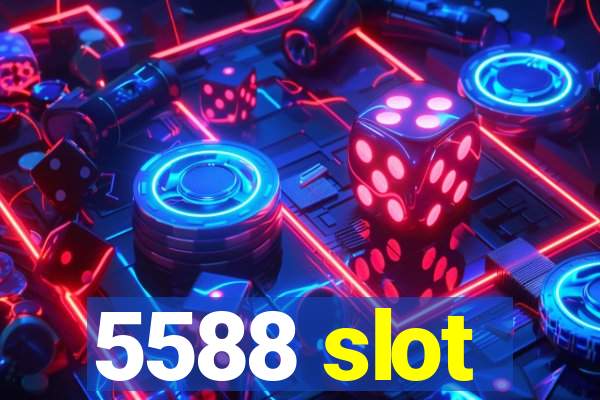 5588 slot