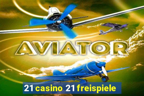 21 casino 21 freispiele