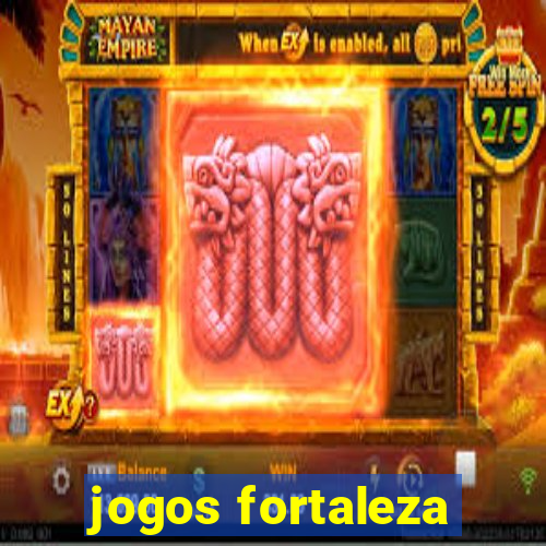 jogos fortaleza