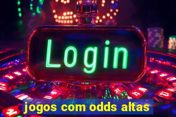 jogos com odds altas