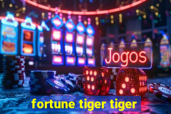 fortune tiger tiger