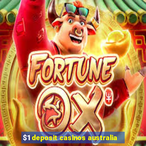 $1 deposit casinos australia