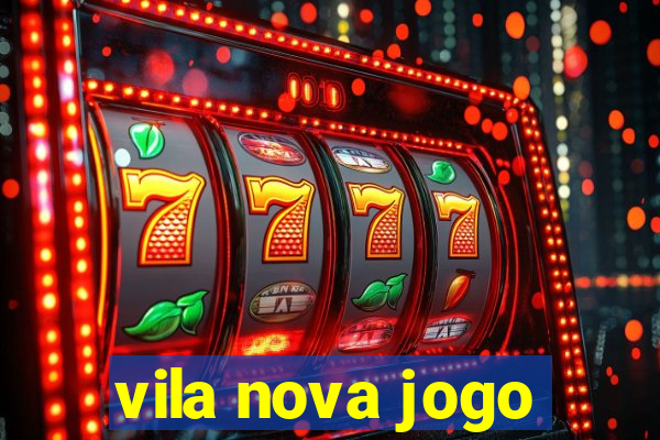 vila nova jogo