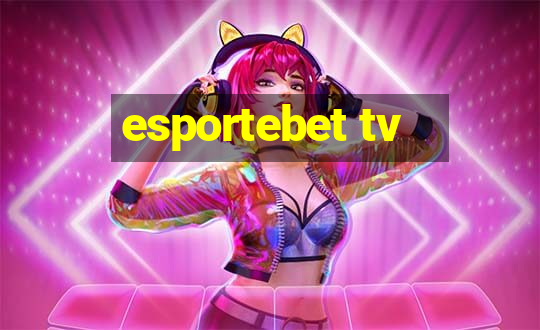 esportebet tv