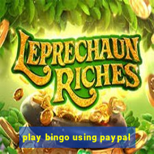 play bingo using paypal