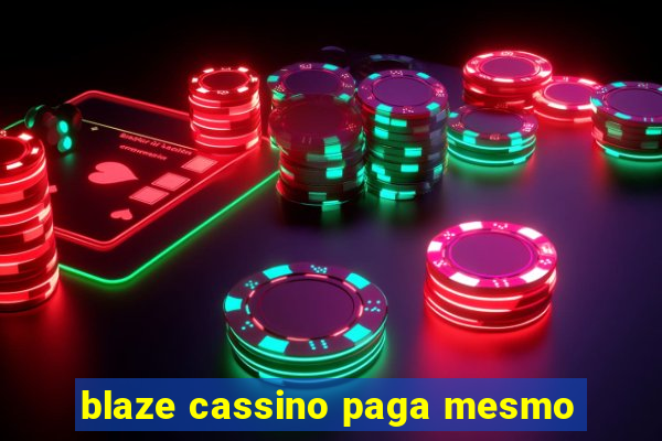 blaze cassino paga mesmo