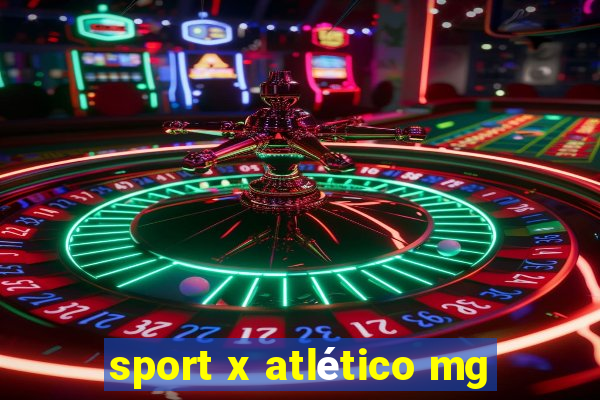 sport x atlético mg