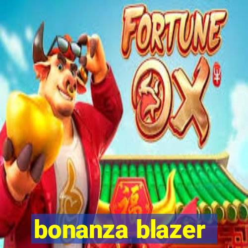 bonanza blazer