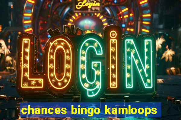 chances bingo kamloops