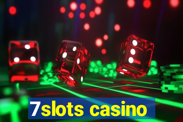 7slots casino