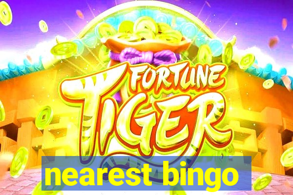 nearest bingo