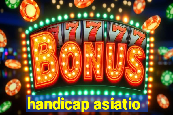 handicap asiatio