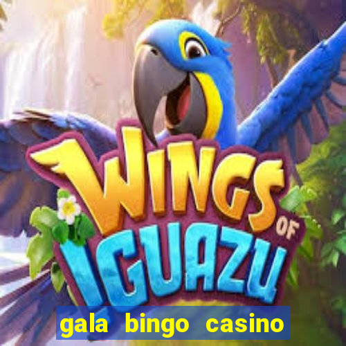 gala bingo casino free spins