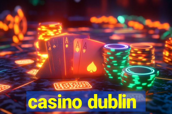 casino dublin