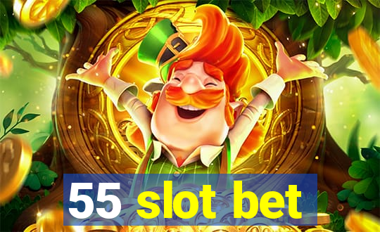 55 slot bet