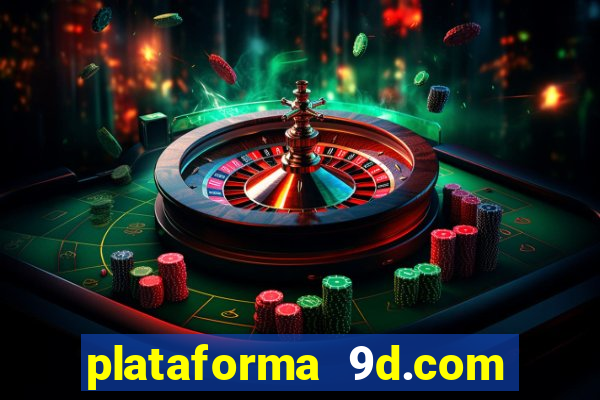 plataforma 9d.com é confiável