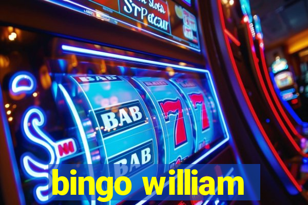 bingo william