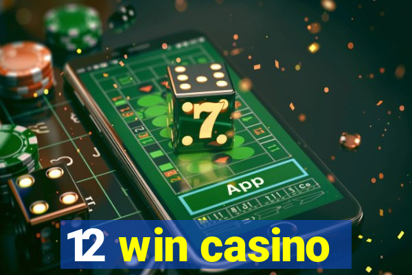 12 win casino