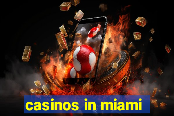 casinos in miami