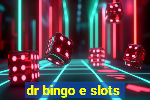 dr bingo e slots