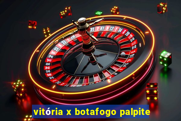 vitória x botafogo palpite