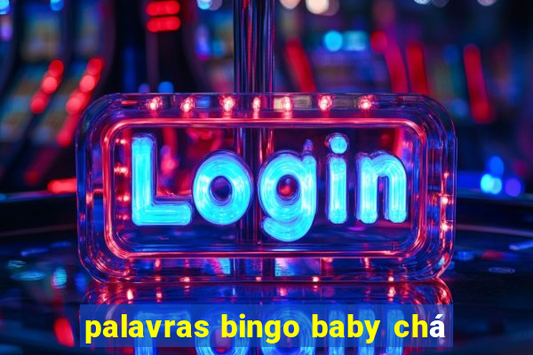 palavras bingo baby chá