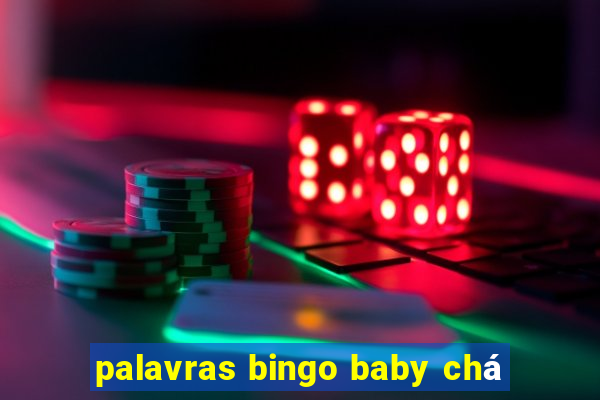 palavras bingo baby chá