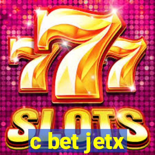 c bet jetx