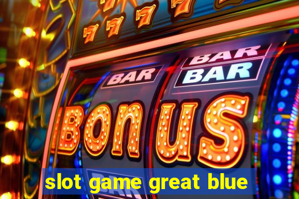 slot game great blue