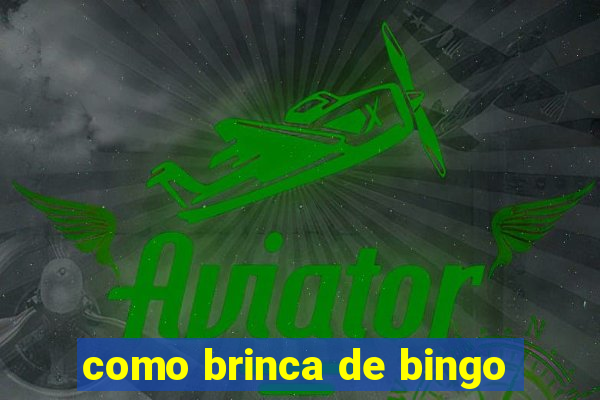 como brinca de bingo