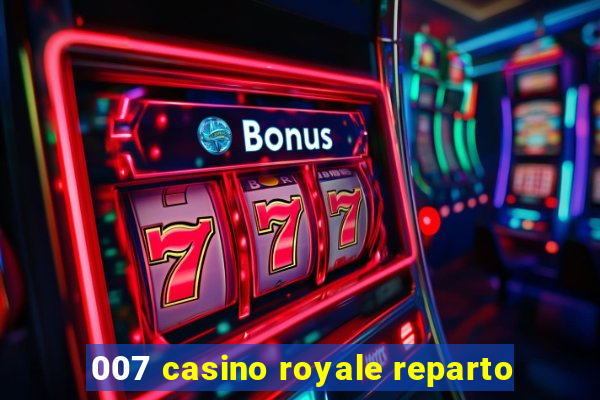 007 casino royale reparto