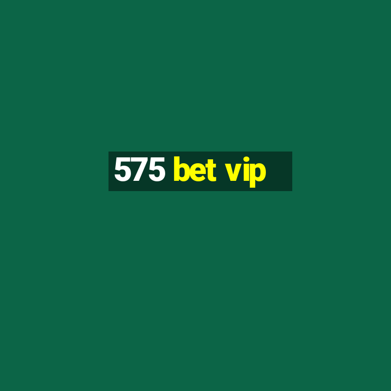 575 bet vip