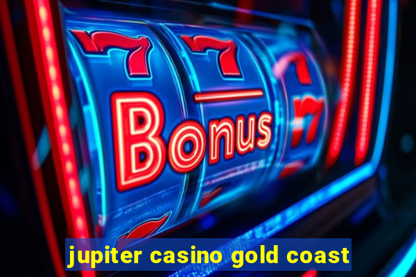 jupiter casino gold coast