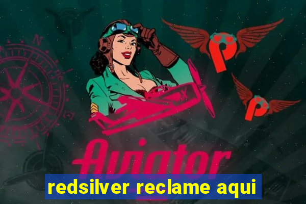 redsilver reclame aqui