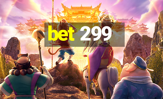 bet 299