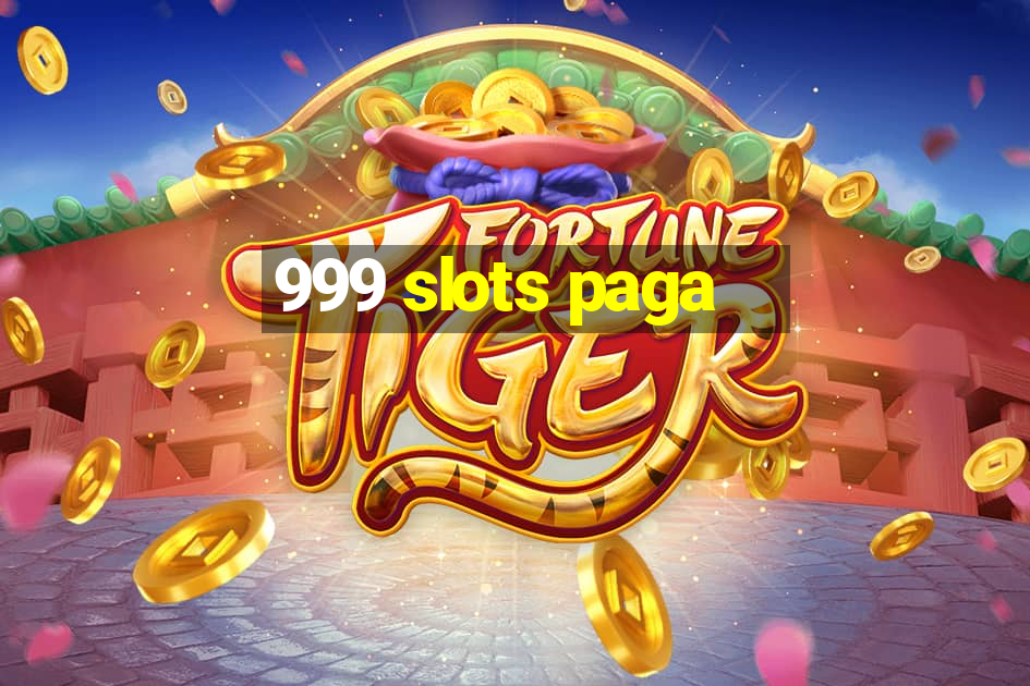 999 slots paga