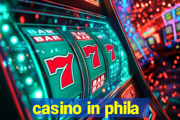 casino in phila