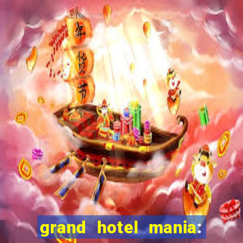 grand hotel mania: hotel jogo