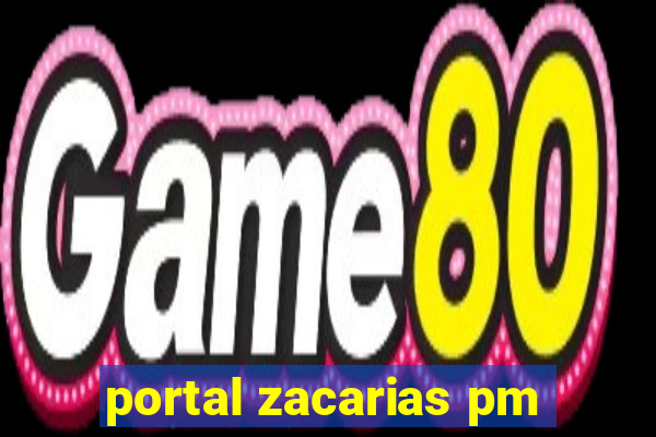 portal zacarias pm