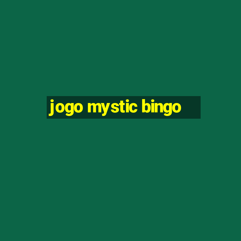 jogo mystic bingo