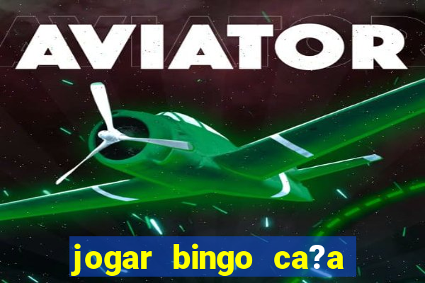 jogar bingo ca?a niquel gratis