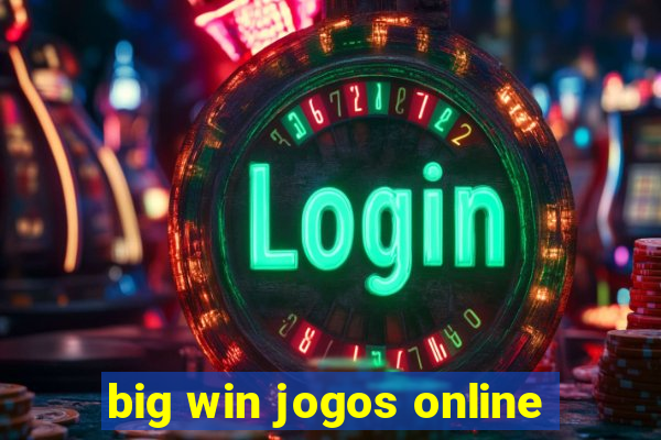 big win jogos online