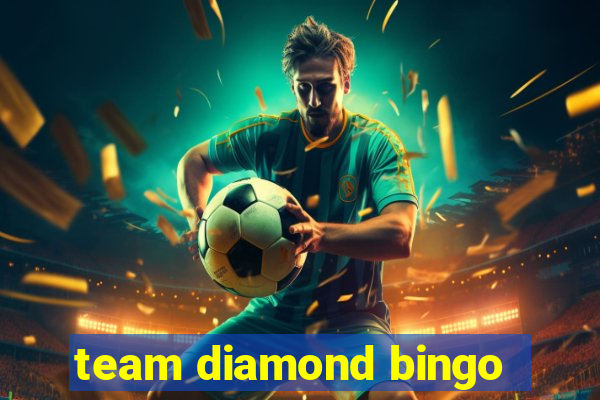 team diamond bingo