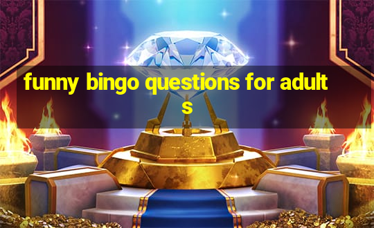 funny bingo questions for adults