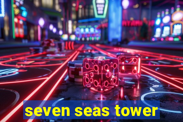 seven seas tower