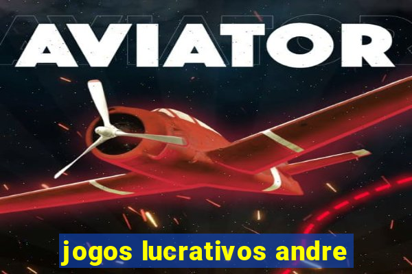 jogos lucrativos andre